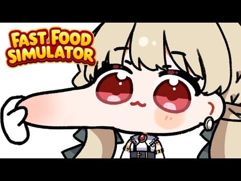 【 Fast Food Simulator 】本日なんと6人目がいます！！！【 ぶいすぽ / 小雀とと 】